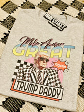 Load image into Gallery viewer, Make America Great Again Trump Daddy T-shirt
