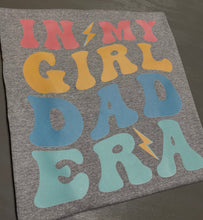 Load image into Gallery viewer, In My Girl Dad Era Tee
