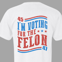 Load image into Gallery viewer, Voting for the Felon T-shirt
